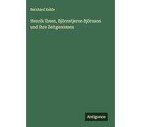 Henrik Ibsen, Björnstjerne Björnson und ihre Zeitgenossen