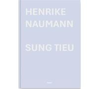 Henrike Naumann & Sung Tieu The German contribution to the 61st Venice Biennale /anglais/allemand
