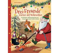 Henrike Wilson Drei Freunde warten auf Weihnachten: Von Wundern, Weihnac (Relié)