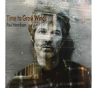 Henriksen Paul - Time to Grow Wings [Import]