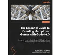 Henrique Campos The Essential Guide to Creating Multiplayer Games with G (Poche)