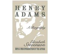 Henry Adams: A Biography