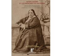 HENRY ADAMS ET LES MÉMOIRES DE ARIITAIMAI: Actes du colloque international : Henry Adams et les Mémoires de Ariitaimai