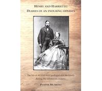 Henry and Harriette: Diaries of an enduring odyssey