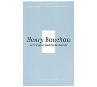 Henry Bauchau: Ecrire pour habiter le monde