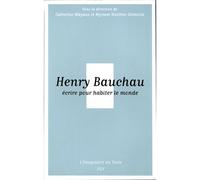 Henry Bauchau Ecrire pour habiter le monde - Catherine Mayaux - Presses Universitaires Vincennes - broché - Essai