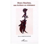 Olivier Ammour-Mayeur – Henry Bauchau, une écriture en résistance – Étude – Broché