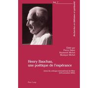 Henry Bauchau, une poétique de l'espérance: Actes du colloque international de Metz (6-8 novembre 2002)