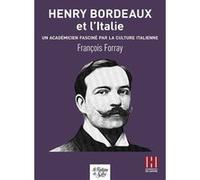 Henry Bordeaux et l'Italie François Forray (Auteur)