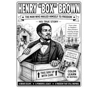 Henry "Box" Brown: The Man Who Mailed Himself to Freedom