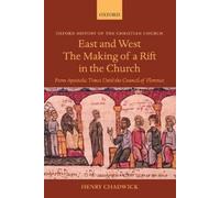 Henry Chadwick East and West: The Making of a Rift in the Church (Poche)