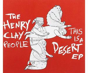 Henry Clay People - This Is A Desert EP