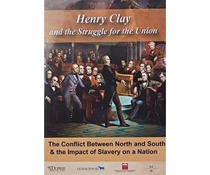 Henry Clay & Struggle for The Union