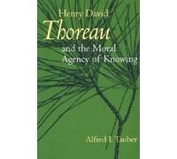 Henry David Thoreau And The Moral Agency Of Knowing
