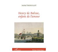 HENRY DE BALZAC ENFANT DE L'AMOUR