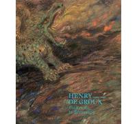 Henry de groux (1866-1930): Maître de la démesure