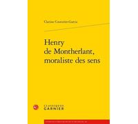 Henry De Montherlant, Moraliste Des Sens