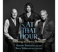 Henry Dehlinger : Mélodies. Talamantes, Wilkerson, Dehlinger.