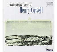 Henry Dixon Cowell : American Piano Concertos