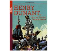 Henry Dunant, Père De L'action Humanitaire