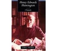 Henry Edwards Huntington James Ernest Thorpe (Auteur)