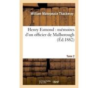 Henry Esmond : mémoires d'un officier de Malborough T02 - William Makepeace Thackeray - Hachette Bnf - broché - Livre