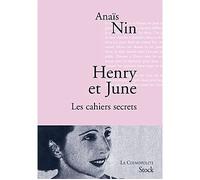 Henry et June. Les cahiers secrets - Anaïs Nin - Stock - broché - Roman