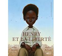 Henry et la liberté: Une histoire vraie