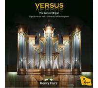 Henry Fairs - Versus - The Garnier Organ, Elgar Concert Hall