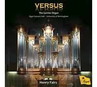 Henry Fairs - Versus - The Garnier Organ, Elgar Concert Hall