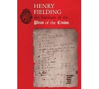 Henry Fielding - An Institute Of Pleas Of The Crown. An Exhibition Of The Hyde Collection At The Houghton Library, 1987