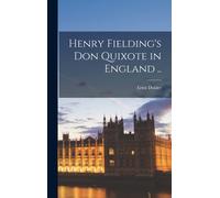 Henry Fielding's Don Quixote In England ..