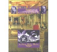 Henry Flagler: Visionary of the Gilded Age