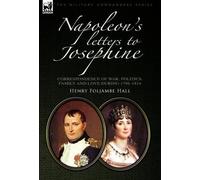 Henry Foljambe Hall Napoleon's Letters to Josephine (Relié)