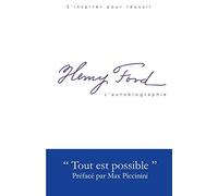 Henry Ford - L'Autobiographie: Tout est possible