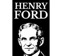 Henry Ford: My Life and Work · Today and Tomorrow · Moving Forward