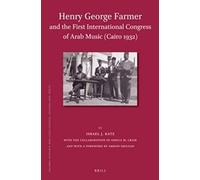 Henry George Farmer And The First International Congress Of Arab Music (Cairo 1932)