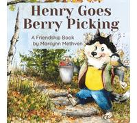 Henry Goes Berry Picking: A Friendship Book