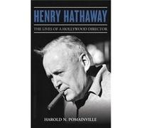 Henry Hathaway by Harold N. Pomainville Harold N Pomainville, (Auteur)