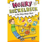 Henry Heckelbeck at the Mega Magic Mart (Volume 21)