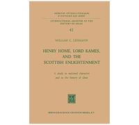 Henry Home, Lord Kames, And The Scottish Enlightenment: A Study In National Character And In The History Of Ideas