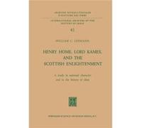 Henry Home Lord Kames and the Scottish Enlightenment A Study in National Character and in the History of Ideas - William C. Lehmann - Springer Nature B.V. William C. LehmannWilliam C. Lehmann (Auteur)
