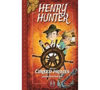 Henry Hunter And The Cursed Pirates