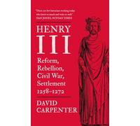 Henry III: Reform, Rebellion, Civil War, Settlement, 1258-1272