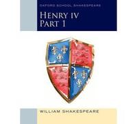 Henry IV Part 1: Oxford School Shakespeare - [Version Originale] Inconnu (Auteur)