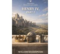 Henry IV, Part 2: Full original play text with scene summaries, context notes, character insight, critics, and themes.