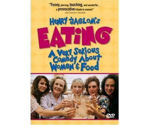 Henry Jaglom's Eating - A Very Serious Comedy About Women and Food