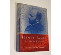 Henry James: A Life in Letters