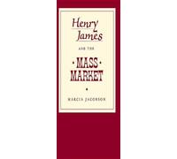 Henry James And The Mass Market