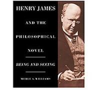 Henry James and the Philosophical Novel Merle A. Williams (Auteur)